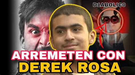 CASO DEREK ROSA HOMBRE CON ODIO A DEREK ARREMETE CONTRA LO YOUTUBE