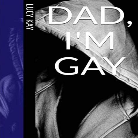 Amazon Dad I M Gay Audible Audio Edition Lucy Kay Michael