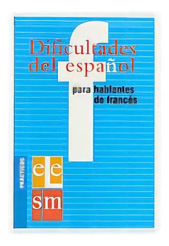 Dificultades Del Espaãâ±ol Para Hablantes De Francãâ©s De Losana