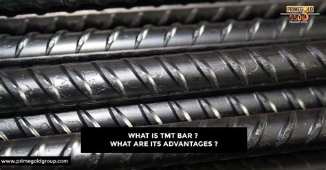 What Is Tmt Bar What Are It S Advantages Primegold