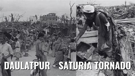 The Deadliest Twister Known To Man 1989 Daulatpur Saturia Bangladesh