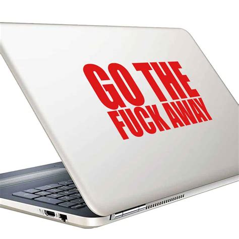 Go The Fuck Away Vinyl Car Window Decal Sticker Funny Decal