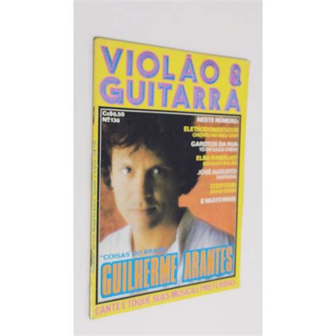 Guilherme Vendeu Seu Violao A 360 - Revista Violão Guitarra - nº 136 (1985) Guilherme Arantes (ótimo estado ...