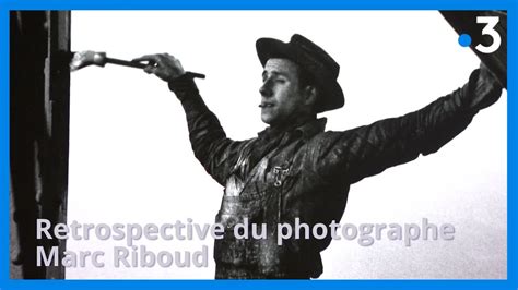 Retrospective du photographe Marc Riboud au Musée des Confluences YouTube