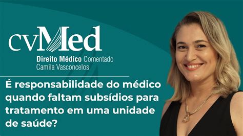 É Responsabilidade Do Médico Quando Faltam Subsídios Para Tratamento Em