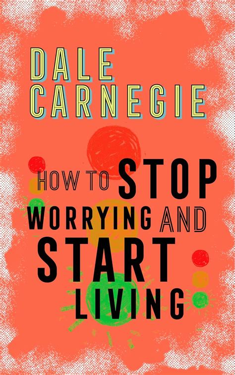 How To Stop Worrying And Start Living Ebook Carnegie