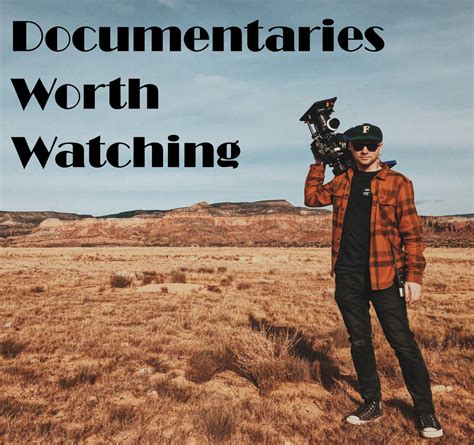 Documentaries Worth Watching Hubpages