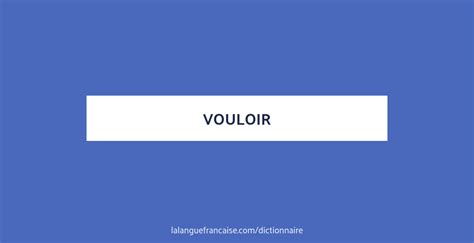 Conjugaisons Du Verbe Vouloir