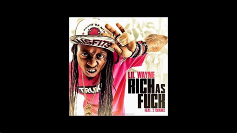 Lil Wayne Ft Chainz Rich As Fuck Youtube