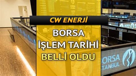 Cwene Hisse I Lem G Rmeye Ba Lad M Cw Enerji Borsa I Lem Tarihi Ve