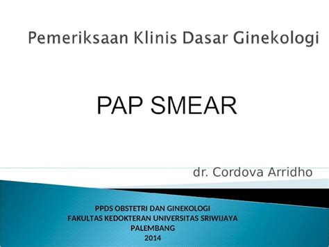 Ppt Screening Ca Cervix Dengan Pap Smear Dokumen Tips