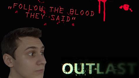 OUTLAST HORROR GAME FOLLOW THE BLOOD YouTube