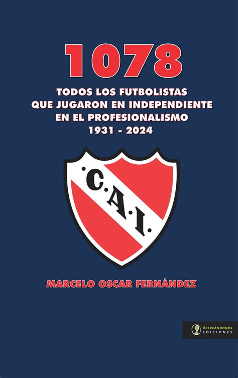1078 todos los futbolistas que jugaron en Independiente