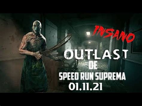 Speed Run De Outlast Modo Insano Youtube