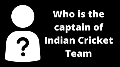 Who is the captain of indian cricket team? | News India Guru