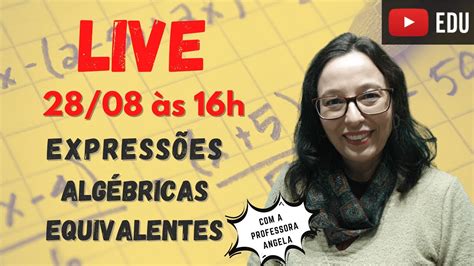 Expressões Algébricas Equivalentes Professora Angela Youtube