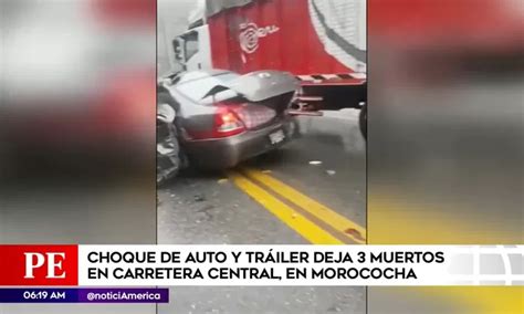 Junín Tres Muertos Tras Choque De Auto Y Tráiler En La Carretera Central