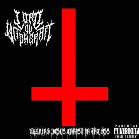 Fucking Jesus Christ In The Ass 2022 Remaster Lord Ov Witchcraft Bloodshedding Records