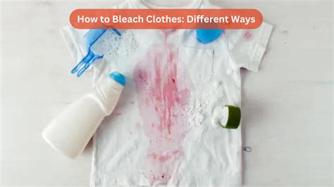 How To Bleach Clothes Different Ways