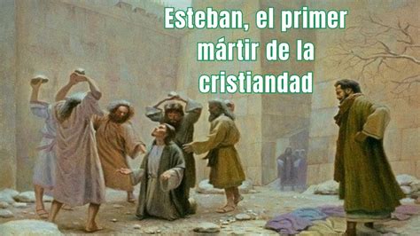 Esteban fue uno de los primeros diáconos de la iglesia primitiva en