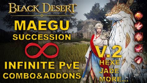 BDO Maegu Infinite PvE Combo V 2 For Hexe Sanctuary Jade