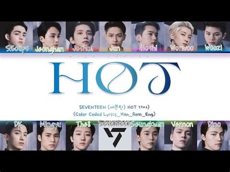 Seventeen Hot Lyrics Hot Color Coded Lyrics Han Rom Eng Youtube