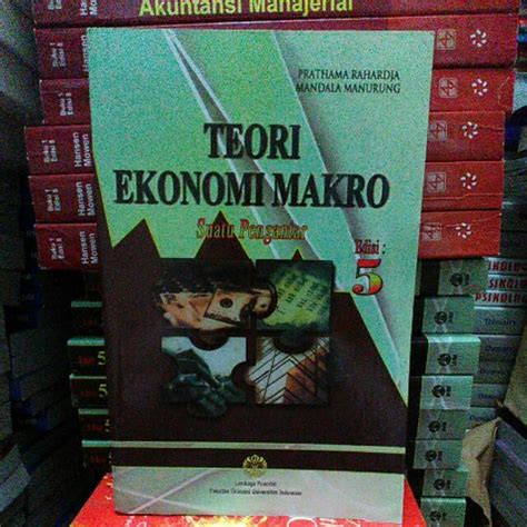 Jual Teori Ekonomi Makro Suatu Pengantar Edisi 5 By Prathama Rahardja Mandala Manurung