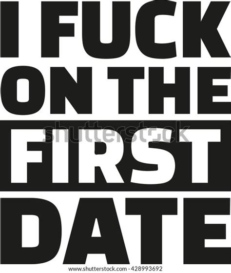 Fuck On First Date Slogan Stock Vector Royalty Free 428993692 Shutterstock