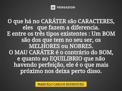 ⁠o Que Há No CarÁter São Marcelo Carlos Rodrigues Pensador