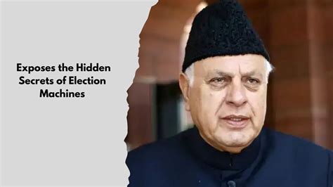 Dr Farooq Abdullah Exposes The Dark Secrets Of Election Machines Youtube