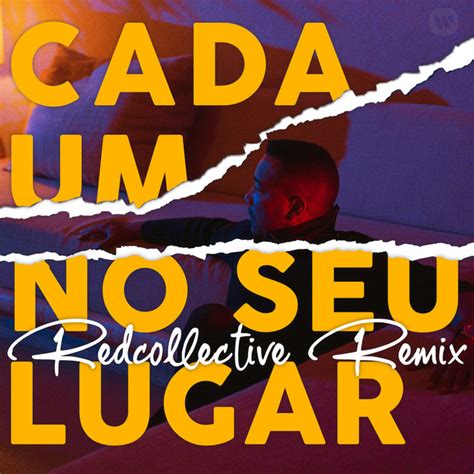 Cada Um No Seu Lugar Redcollective Remix Single By Virgul Spotify