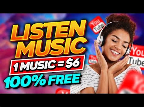 Get Paid 6 00 Per YouTube Music You Listen FREE Make Money