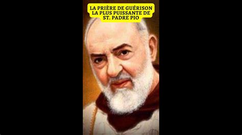 LA PRIÈRE DE GUÉRISON LA PLUS PUISSANTE DE ST PADRE PIO YouTube