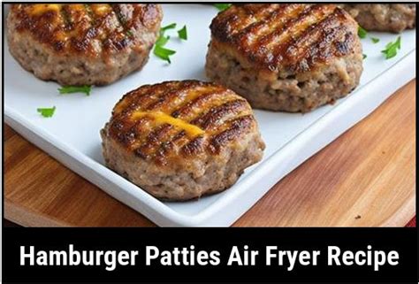 The Ultimate Guide To Hamburger Patties In An Air Fryer