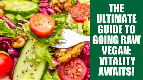 Raw Vegan: How to Start a Raw Food Vegan Diet - DailyVeganLife.com