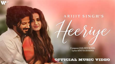 Heeriye Song Dulquer Salmaan Arijit Singh Jasleen Arijit Singh New