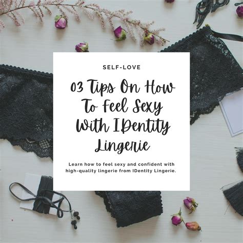 03 Tips On How To Feel Sexy With IDentity Lingerie Riyah Speaks