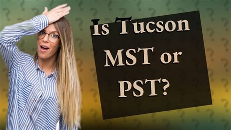 Is Tucson MST Or PST YouTube