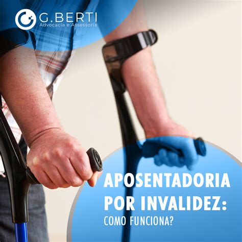 Aposentadoria Por Invalidez Como Funciona Gberti