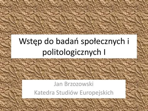 Wst P Do Bada Spo Ecznych I Politologicznych I Ppt Pobierz