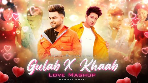 Gulab X Khaab Love Mashup Karan Randhawa Akhil New Punjabi Song