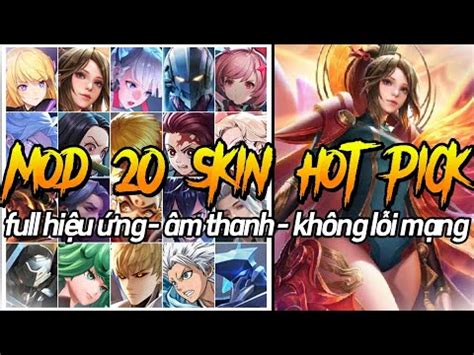 Mod Skin Hot Pick Full Hi U Ng M Thanh Kh Ng L I M Ng Youtube