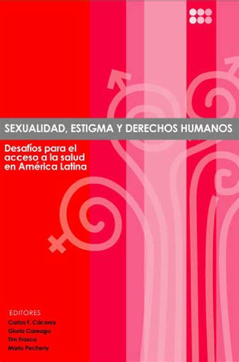PDF Sexualidad estigma y derechos humanos Desafíos para el acceso a la salud en América Latina