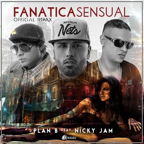 Plan B Ft Nicky Jam Fanatica Sensual Official Remix