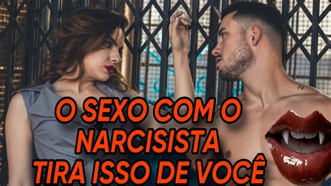 Se Ele Ou Ela Narcisista Faz Isso No Sexo Youtube