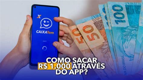 Como Faço Para Sacar R 1 000 Através Do App Do Caixa Tem Confira Os