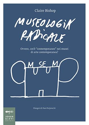 Museologia radicale. Ovvero, cos'è “contemporaneo” nei musei di arte ...