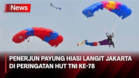 Semarak HUT Ke 78 TNI Atraksi Terjun Payung Hingga Pesawat Tempur