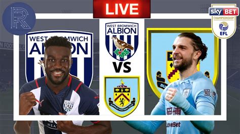 West Bromwich Albion Vs Burnley Efl Championship Live Stream