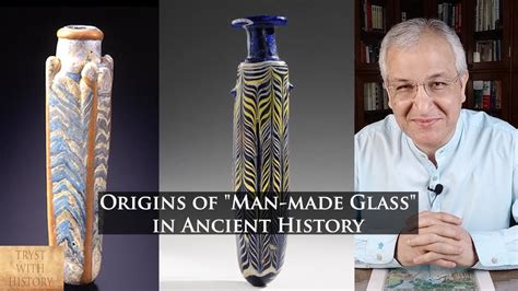 Origins Of Man Made Glass In Ancient History Flexible Glass Youtube